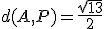 d(A,P)=\frac{\sqrt{13}}{2}